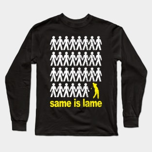 Same Is Lame Golf Long Sleeve T-Shirt